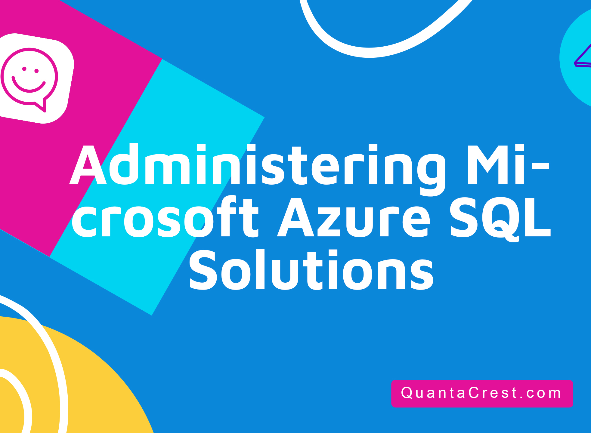 Administering Microsoft Azure SQL Solutions